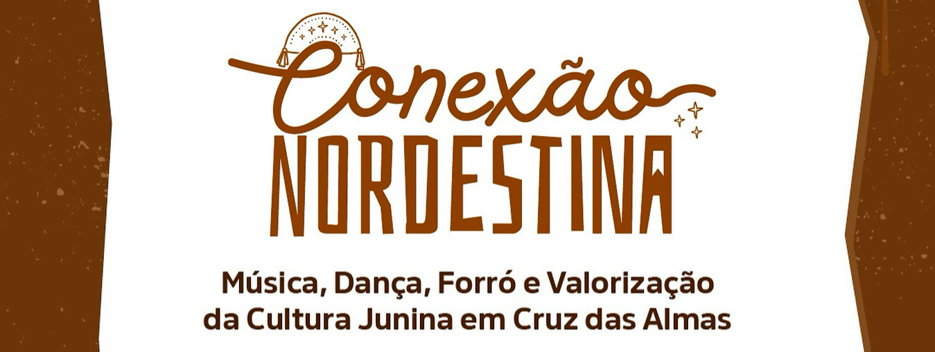 Conexão Nordestina: projeto promoverá resgate da cultura junina de Cruz das Almas